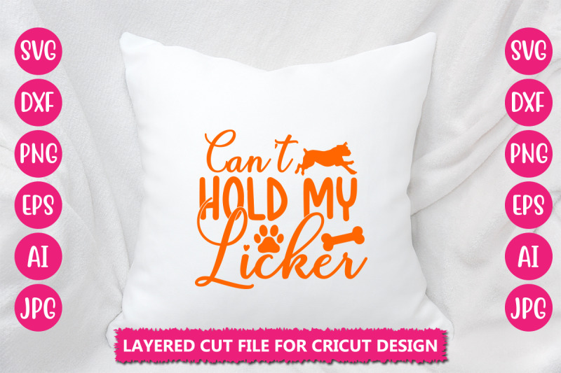 cant-hold-my-licker-svg-cut-file