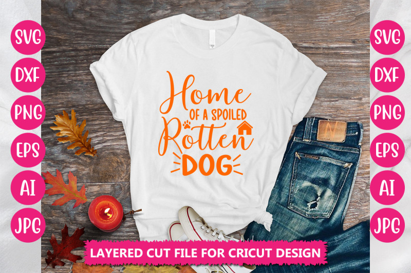 home-of-a-spoiled-rotten-dog-svg-cut-file