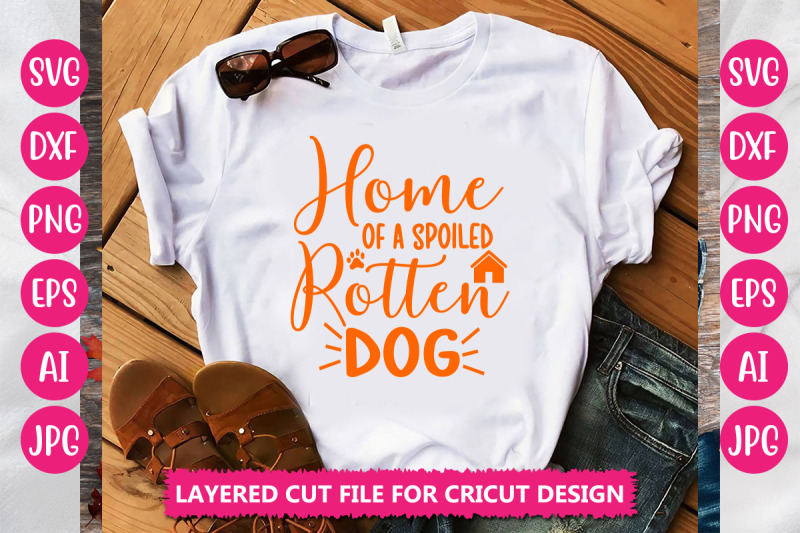 home-of-a-spoiled-rotten-dog-svg-cut-file