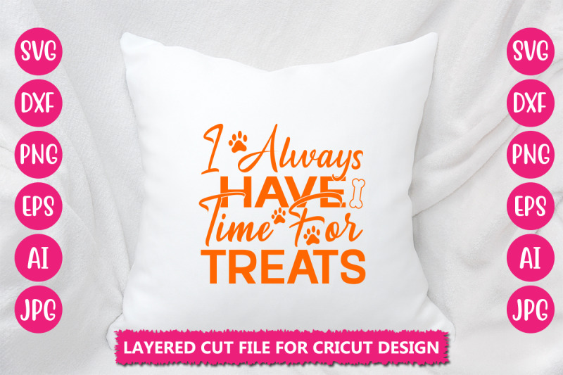 i-always-have-time-for-treats-svg-cut-file