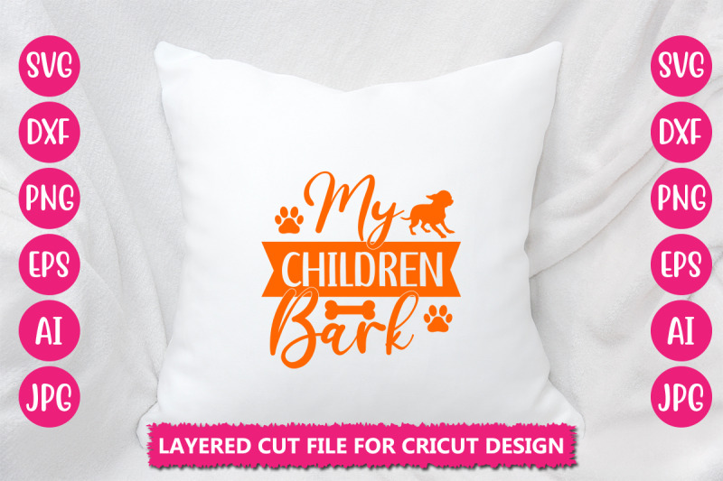 my-children-bark-svg-cut-file