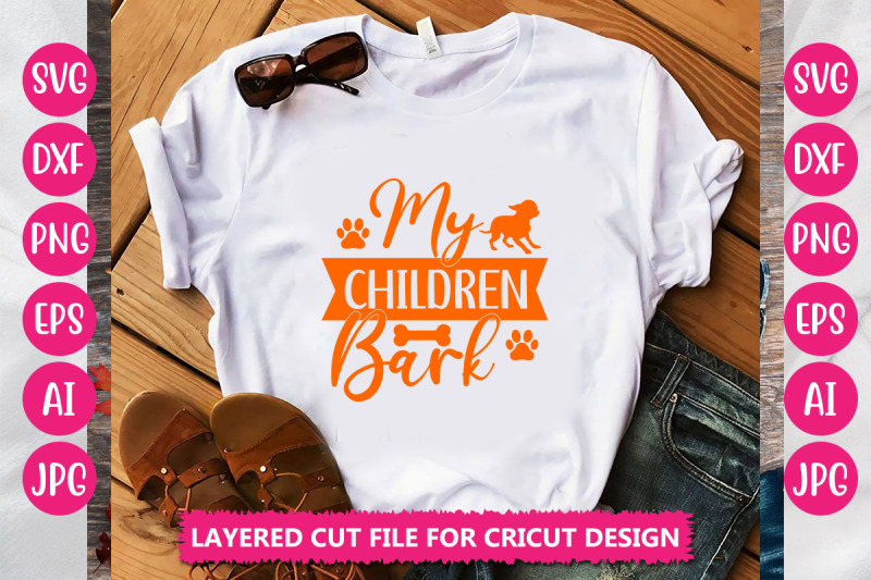 my-children-bark-svg-cut-file