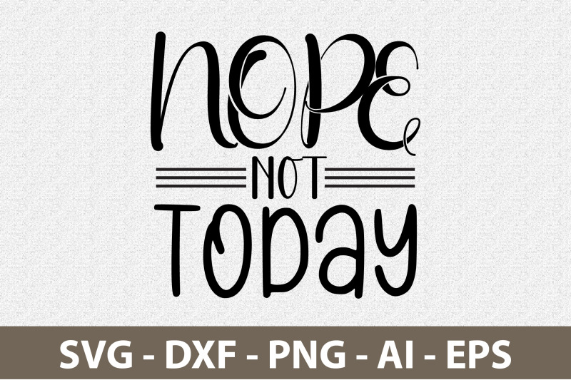 nope-not-today-svg