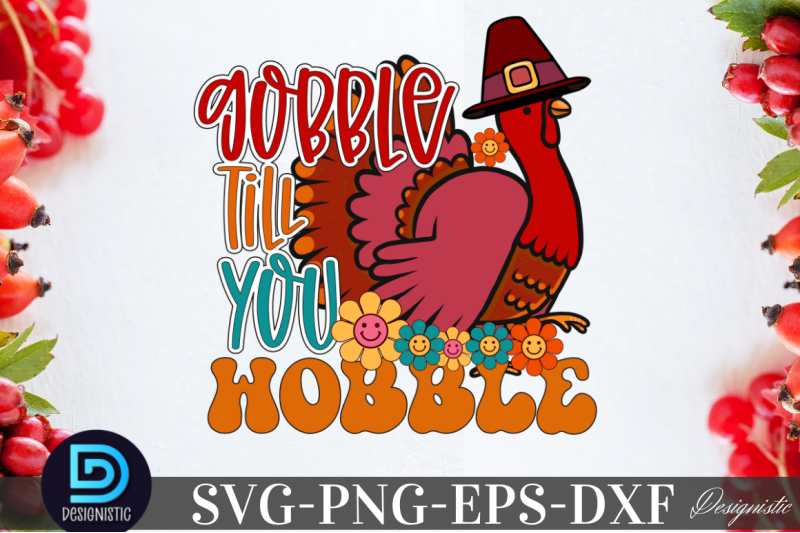 gobble-till-you-wobble-gobble-till-you-wobble-svg