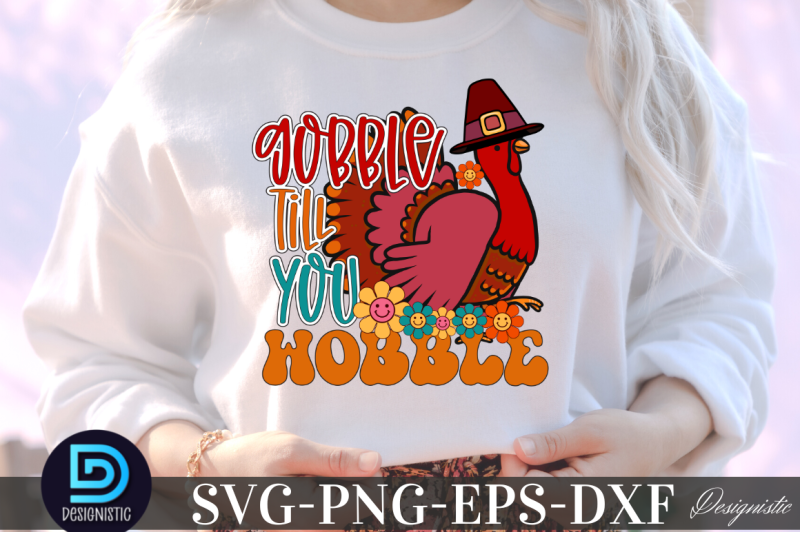 gobble-till-you-wobble-gobble-till-you-wobble-svg