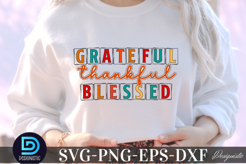 grateful-thankful-blessed-grateful-thankful-blessed-svg