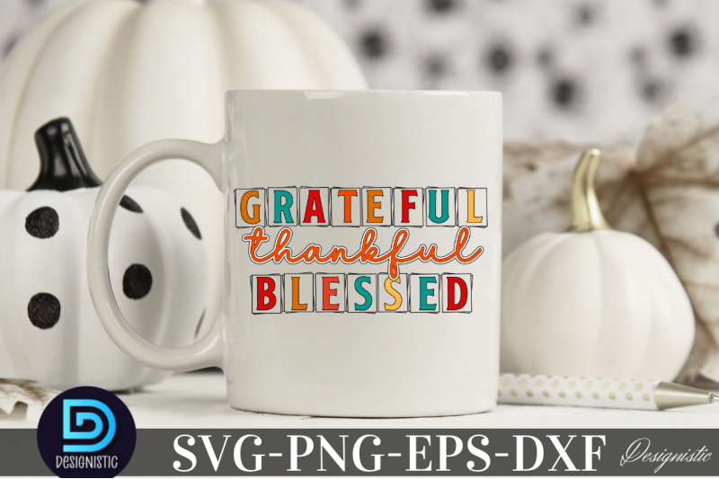 grateful-thankful-blessed-grateful-thankful-blessed-svg