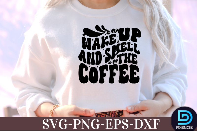 wake-up-and-smell-the-coffee-nbsp-wake-up-and-smell-the-coffee-svg