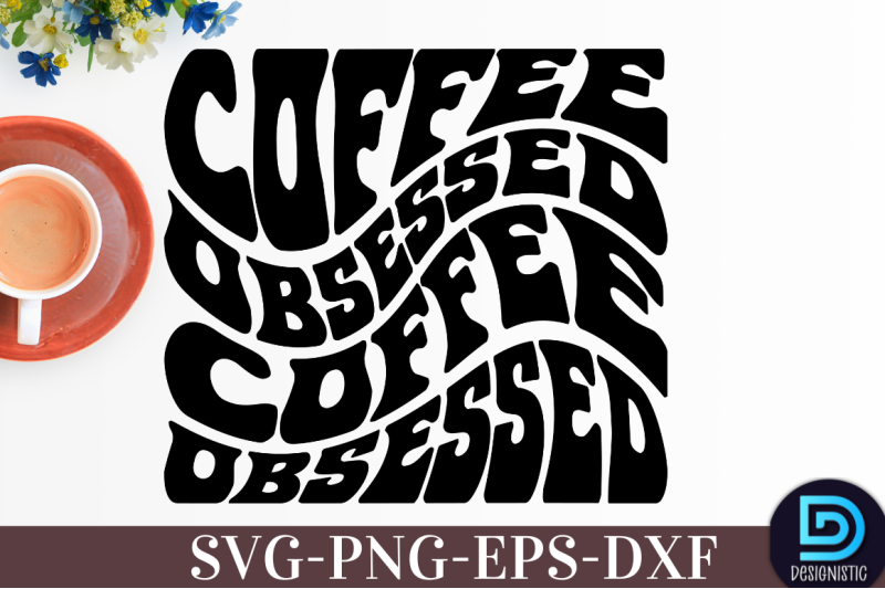 coffee-obsessed-nbsp-coffee-obsessed-svg