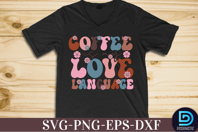 coffee-is-my-love-language-nbsp-coffee-is-my-love-language-svg