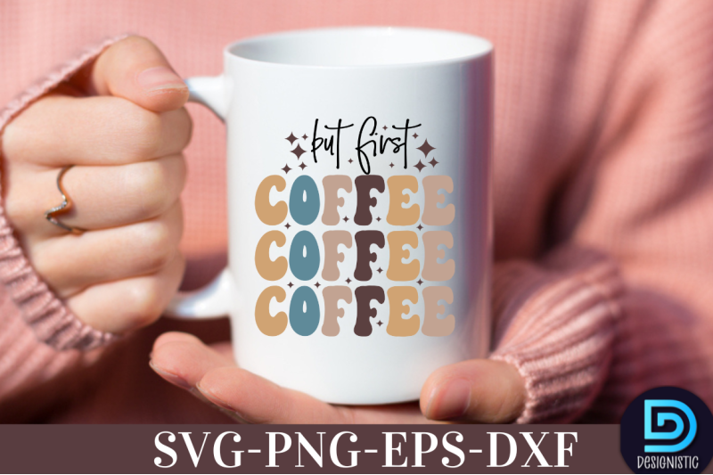 but-first-coffee-but-first-coffee-svg