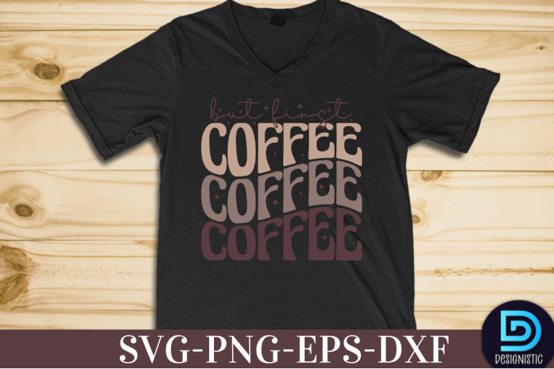 but-first-coffee-nbsp-but-first-coffee-svg