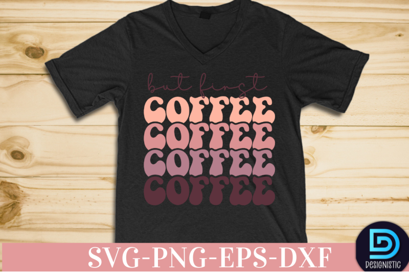but-first-coffee-nbsp-but-first-coffee-svg-nbsp