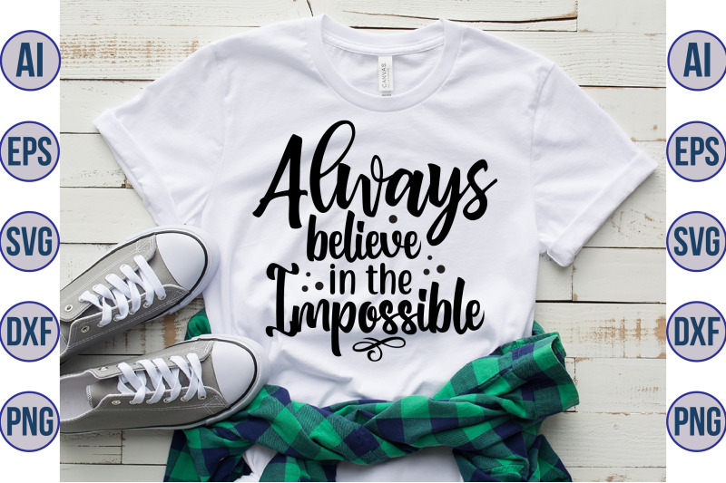 always-believe-in-the-impossible-svg