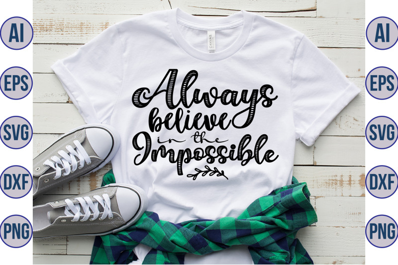 always-believe-in-the-impossible-svg