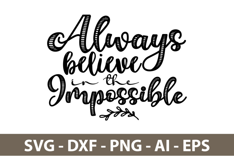 always-believe-in-the-impossible-svg