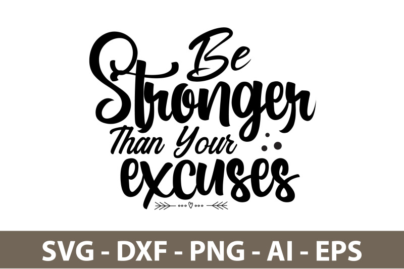 be-stronger-than-your-excuses-svg