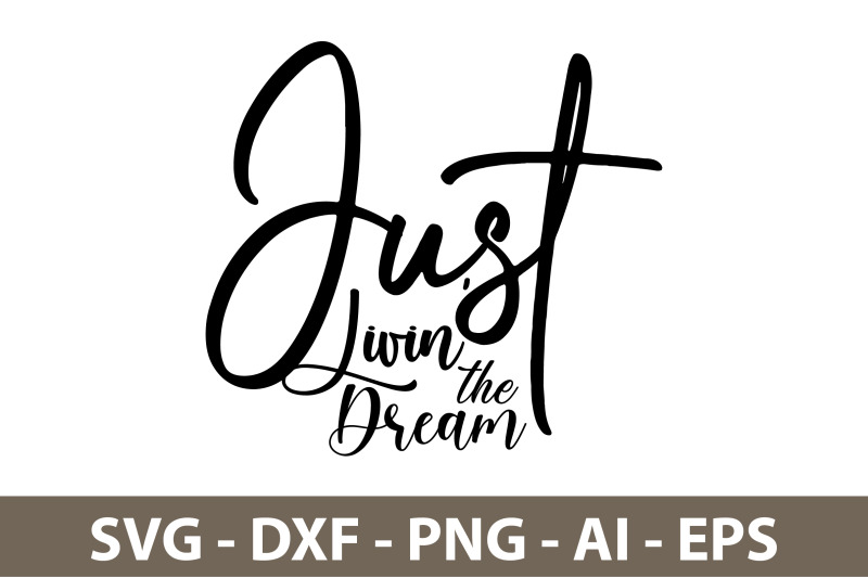 just-livin-039-the-dream-svg