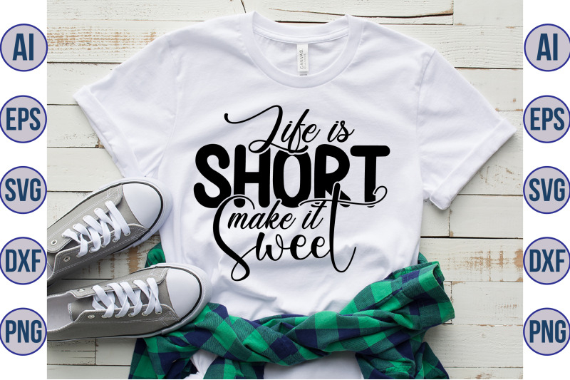 life-is-short-make-it-sweet-svg