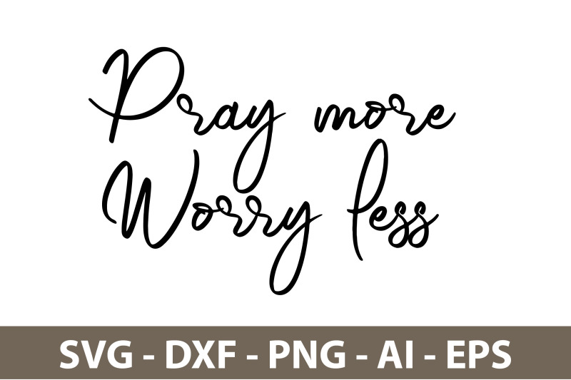 pray-more-worry-less-svg