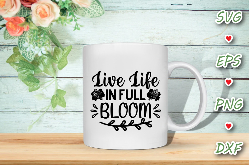 live-life-in-full-bloom