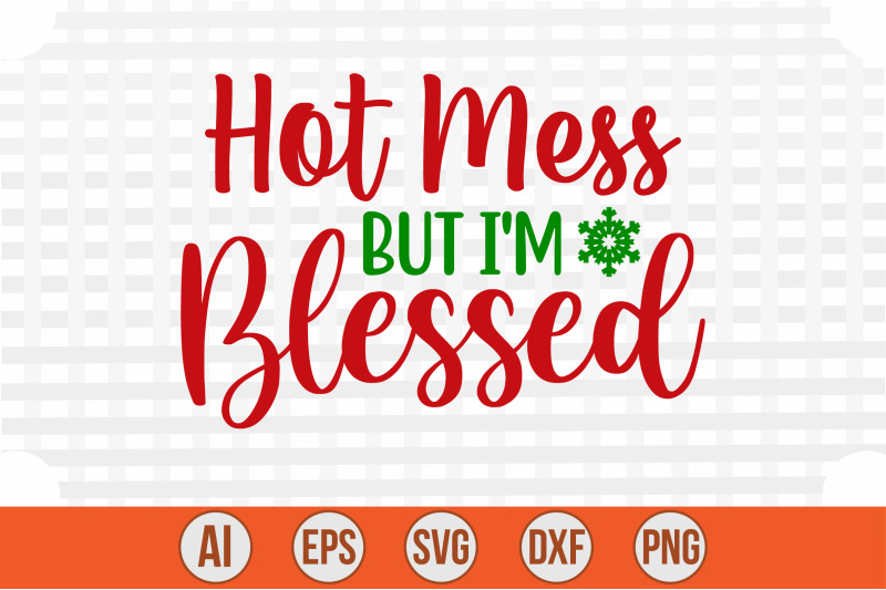 hot-mess-but-i-039-m-blessed-cut-file