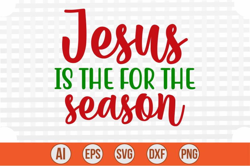 jesus-is-the-for-the-season-cut-file