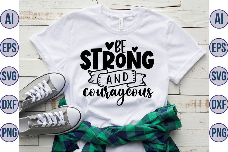 be-strong-and-courageous-svg