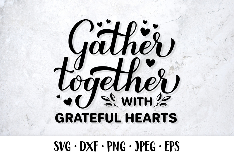 gather-together-with-grateful-hearts-svg-thanksgiving-quote