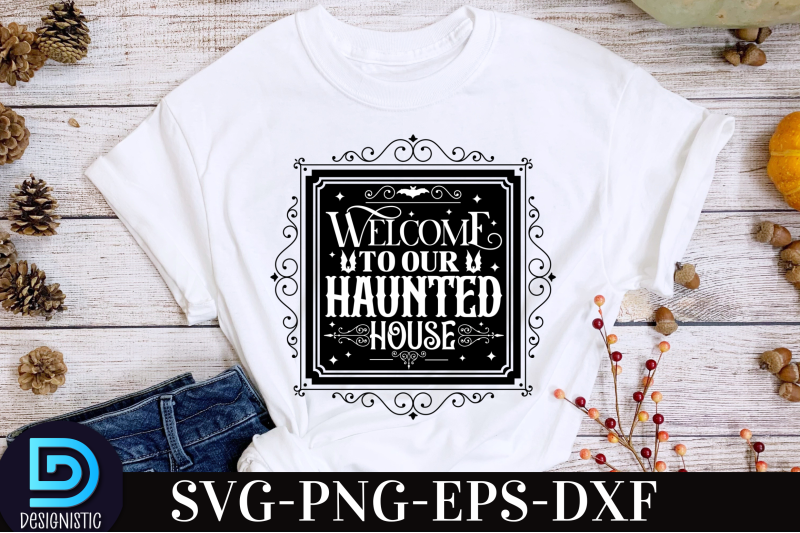 welcome-to-our-haunted-house-nbsp-welcome-to-our-haunted-house-svg