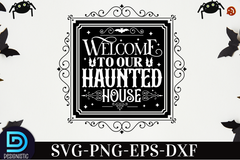 welcome-to-our-haunted-house-nbsp-welcome-to-our-haunted-house-svg