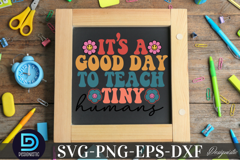 it-039-s-a-good-day-to-teach-tiny-humans-nbsp-it-039-s-a-good-day-to-teach-tiny-hu