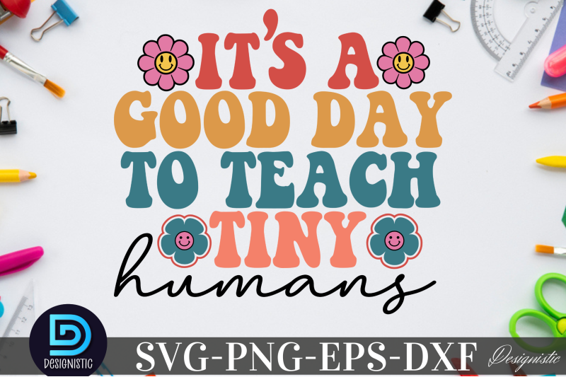 it-039-s-a-good-day-to-teach-tiny-humans-nbsp-it-039-s-a-good-day-to-teach-tiny-hu
