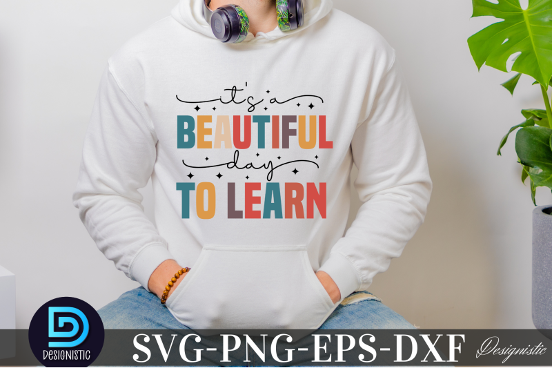 it-039-s-a-beautiful-day-to-learn-nbsp-it-039-s-a-beautiful-day-to-learn-svg-nbsp