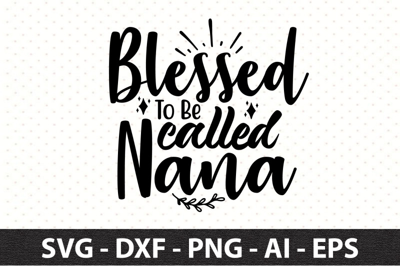 blessed-to-be-called-nana-svg