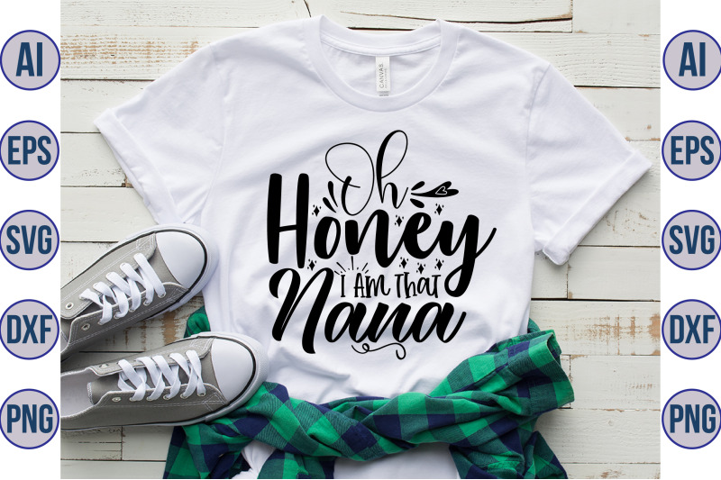 oh-honey-i-am-that-nana-svg