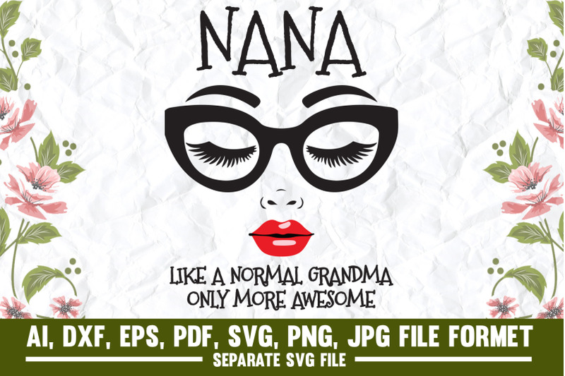 nana-like-a-normal-only-more-awesome-eyes-lip-nana-gift-for-nana-funny