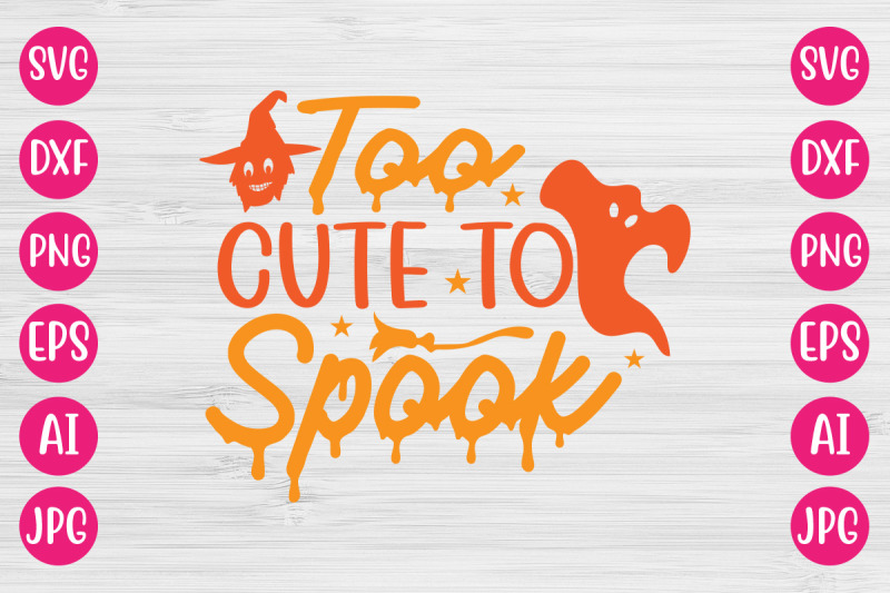 too-cute-to-spook-svg-cut-file