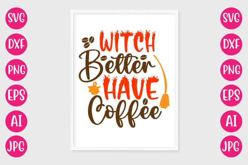 witch-better-have-coffee-svg-cut-file