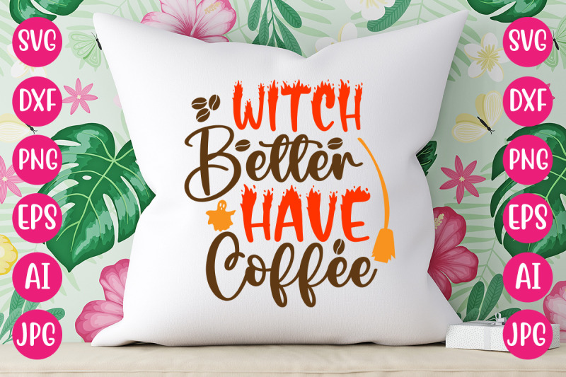 witch-better-have-coffee-svg-cut-file