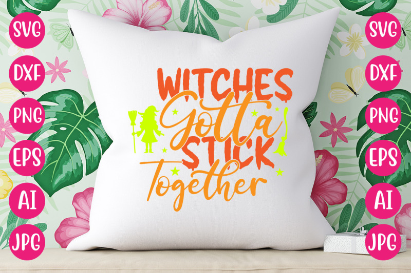 witches-gotta-stick-together-svg-cut-file