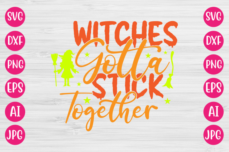 witches-gotta-stick-together-svg-cut-file