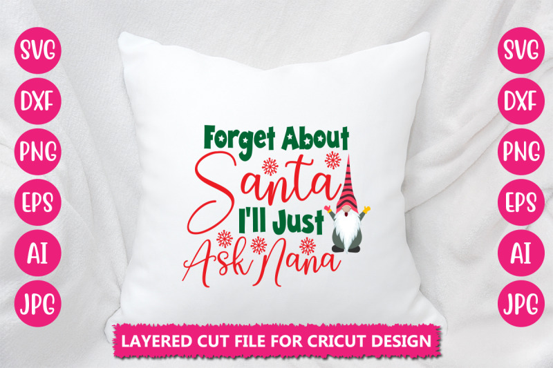 forget-about-santa-i-039-ll-just-ask-nana-svg-cut-file