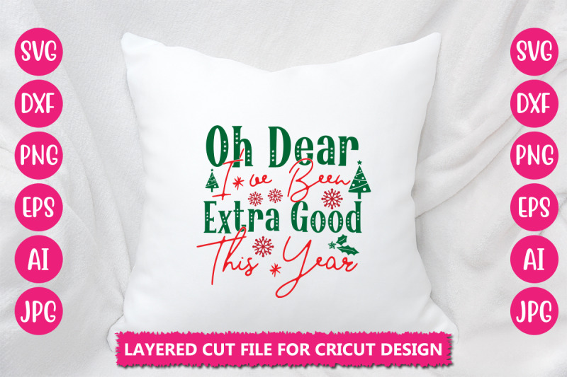 oh-dear-i-039-ve-been-extra-good-this-year-svg-cut-file