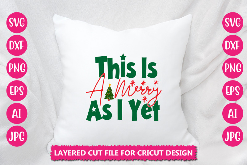 this-is-a-merry-as-i-yet-svg-cut-file