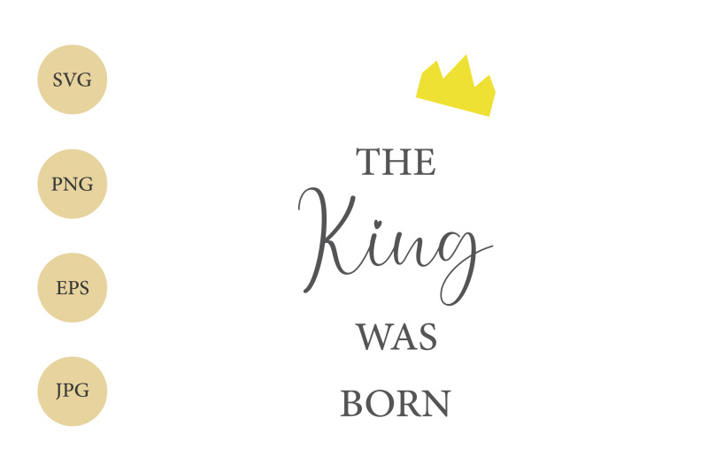 christmas-quote-svg-png-the-king-was-born-file-for-cricut