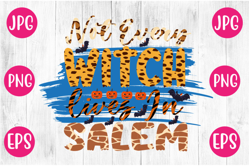 not-every-witch-lives-in-salem-sublimation