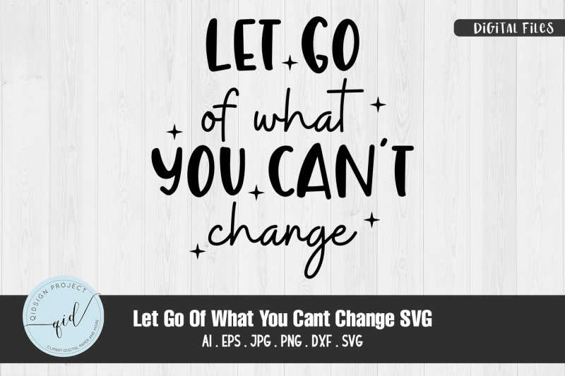 let-go-of-what-you-can-039-t-change-svg-quotes-and-phrases