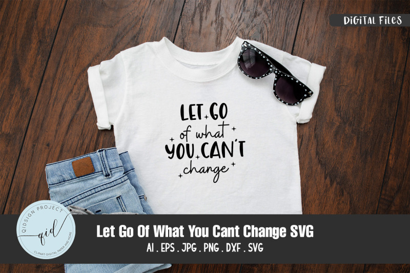 let-go-of-what-you-can-039-t-change-svg-quotes-and-phrases