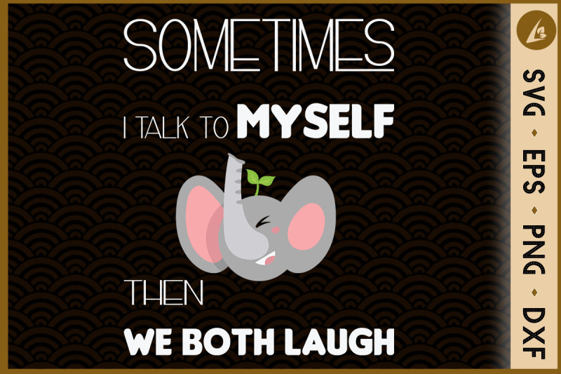 talk-to-myself-both-laugh-elephant-svg